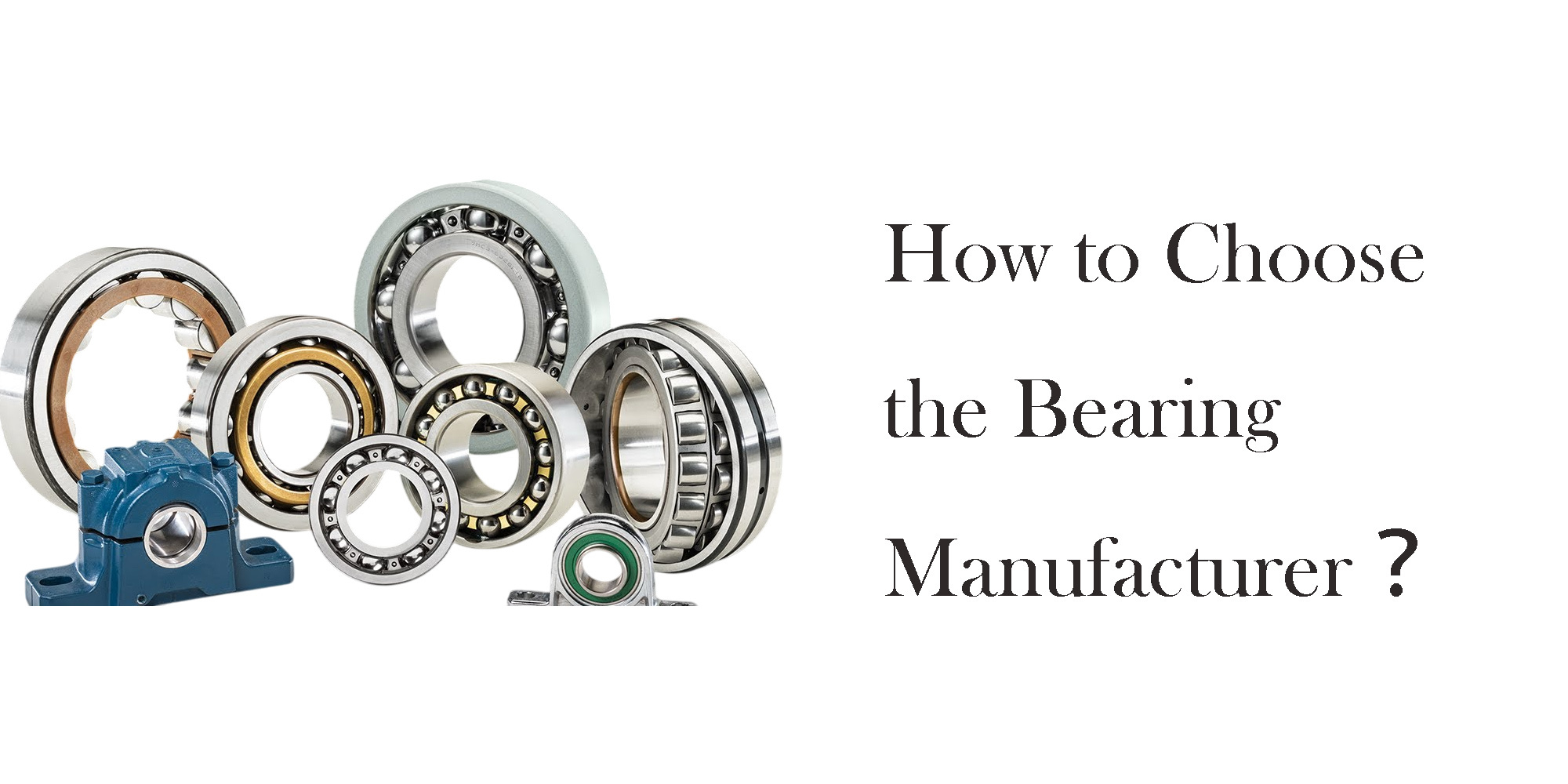 How to Choose the Bearing Manufacturer