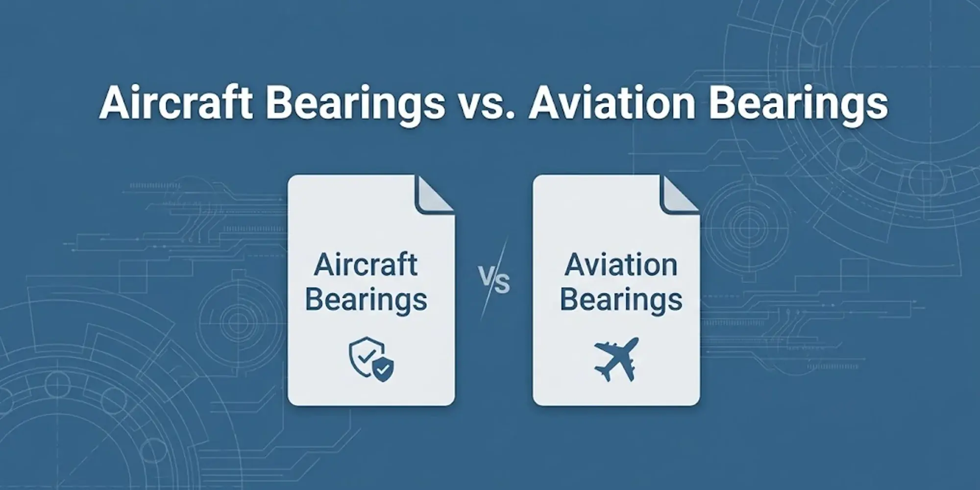 Aircraft Bearings vs. Aviation Bearings: What's the Difference?